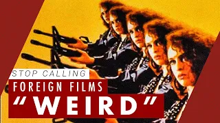 Stop Calling Foreign Films "Weird" | Video Essay