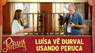 Luisa encontra Durval usando peruca | As Aventuras de Poliana