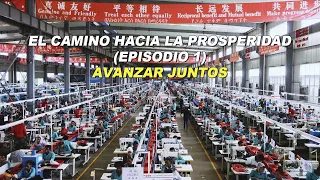 El camino hacia la prosperidad - Episodio 1: Avanzar juntos | Documental