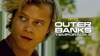 OUTER BANKS TEMPORADA 3 | RESUMEN en 18 minutos | NETFLIX