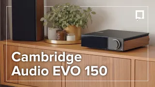 Cała muzyka w jednym systemie. Cambridge Audio Evo 150