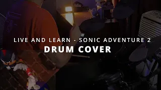 Live and Learn -  Sonic Adventure 2 - Drum Cover