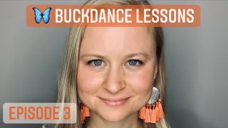 Buckdance Lessons 🦋 Episode 3