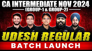 CA Inter  (Group 1 and Group 2) Nov 2024 Udesh Regular Batch Launch 🔥🔥 | CA Intermediate