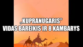 Vidas Bareikis ir 8 Kambarys -  Kupranugaris (Lyrics)