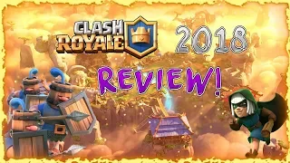The GOOD, The BAD & The UGLY | Clash Royale 2018 Review