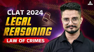 CLAT 2024 | Legal Reasoning | Law Of Crimes | CLAT Preparation 2024 ( Class 1 )