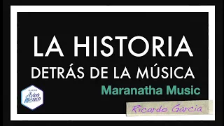 LA Historia Detrás de la Musica -  Maranatha Music