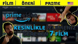 Prime Video'da kesinlikle izlemeniz gereken 7 film