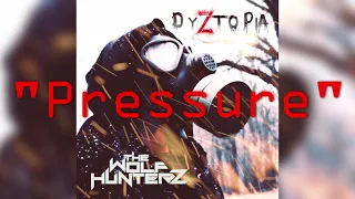 The Wolf HunterZ - Pressure [Official Audio]