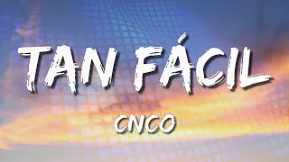 CNCO - Tan Fácil (LetraLyrics) (loop 1 hour)