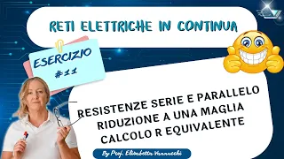 Resistenze serie e parallelo, riduzione a una maglia, calcolo R equivalente