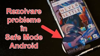 Rezolvare probleme Android cu ajutorul Safe Mode