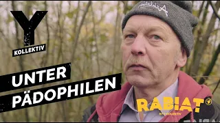 Wie muss die Gesellschaft mit Pädophilen umgehen? Unter Pädophilen. RABIAT!