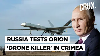 Russia Tests Orion UAV To Shoot Down Drones In Crimea l Why This Is A Clear Message To Ukraine