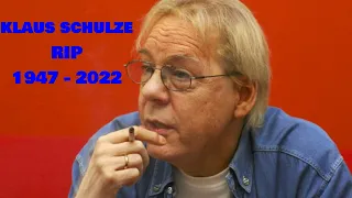 KLAUS SCHULZE 1947 - 2022 RIP