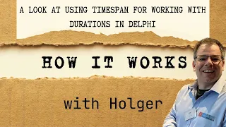 A look at using TimeSpan for working with durations in Delphi [Beginner]