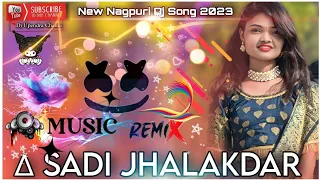 saadi jhalakdar New Nagpuri dj song DJ remix song Nagpuri 2023 nagpuri song Dj Upendra Chama