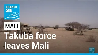 Takuba force leaves Mali: EU anti-terror force leaves junta-controlled country • FRANCE 24 English