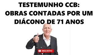 Testemunho CCB: Obras Contadas por um Diácono de 71 Anos