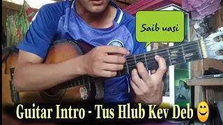 Tus Hlub Kev Deb Guitar Intro - Xyaum uasi.