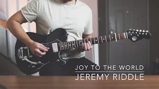 Joy to the World (live) - Electric Guitar Playthrough - Jeremy Riddle