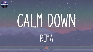 Rema - Calm Down (Lyrics) | Wiz Khalifa, One Direction, Ed Sheeran,... (MIX LYRICS)