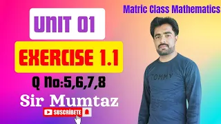 Exercise 1.1 Unit 01 Sets and Functions Sir Mumtaz Matric Class | Q No: 5,6,7,8 | Solutions |