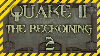 Quake 2 The Reckoning прохождение 2 ☠ walkthrough