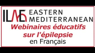 ILAE Eastern Mediterranean 18 mai webinaire (French) 2021-05-18