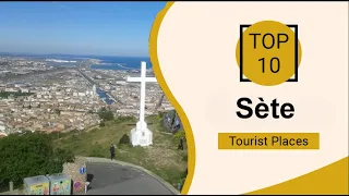 Top 10 Best Tourist Places to Visit in Sète | France - English