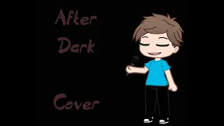 After Dark Cover |Song Cover|