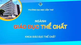 CTU | K. GDTC - Ngành Giáo dục thể chất