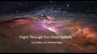 Flight Through the Orion Nebula in Visible and Infrared Light