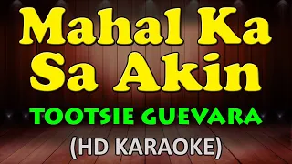 MAHAL KA SA AKIN - Tootsie Guevara (HD Karaoke)