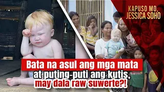 Bata na asul ang mga mata at puting-puti ang kutis, may dala raw suwerte?! | Kapuso Mo, Jessica Soho