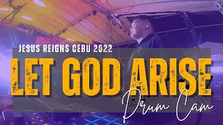 Let God Arise | drum cam | Jesus Reigns Cebu 2022