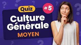 QUIZ Culture Générale Moyen #5 : 30 Questions