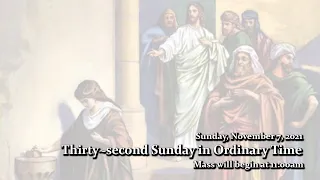 Live Mass - Sunday, November 7, 2021 - Thirty~second Sunday in Ordinary Time