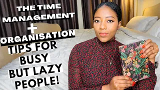 How To Be REALLY REALLY Organised + PRACTICAL Time Management Tips For Busy But Lazy People