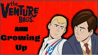 Venture Bros and Growing Up ( Venture Bros. Video Essay)