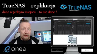 TrueNAS - replikacja - coś więcej niż backup
