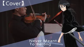Bleach OST - Never Meant To Belong 【Cover】