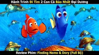 Review Phim: Hành Trình Đi Tìm 2 Con Cá Báo Nhất Đại Dương | Finding Nemo & Finding Dory (Full)