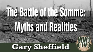The Battle of the Somme: Myths and Realities
