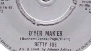 Betty Joe - D'yer Mak'er