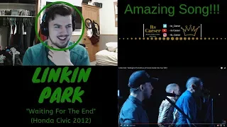 Linkin Park : Waiting For The End Live at Carson Honda Civic Tour 2012 || My Reaction