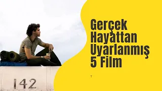 Gerçek Hayattan Uyarlanmış 5 Film Önerisi