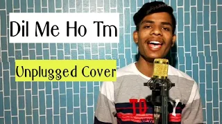 Dil Me Ho Tm | Unplugged Cover | Why Cheat India | Armaan Malik