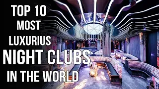 Top 10: Most Expensive  Night Clubs in the World [2022]